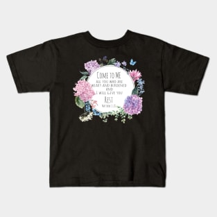 Come To Me All You Who Are Weary and Burdened Kids T-Shirt